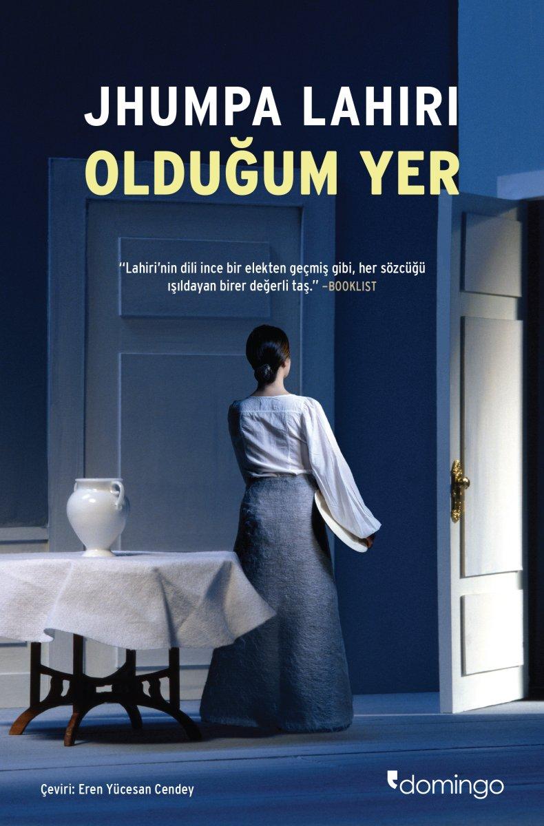 Jhumpa Lahiri'nin bir kadın hikayesini anlattığı romanı: Olduğum Yer 